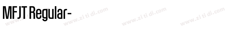 MFJT Regular字体转换 MFJT Regular字体转换